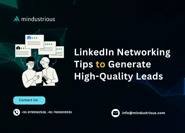 Mindustrious Blog - LinkedIn Networking Tips to Generate High-Quality Leads Thumbnail