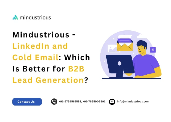 Mindustrious Blog - LinkedIn and Cold Email: Which Is Better for B2B Lead Generation? Thumbnail