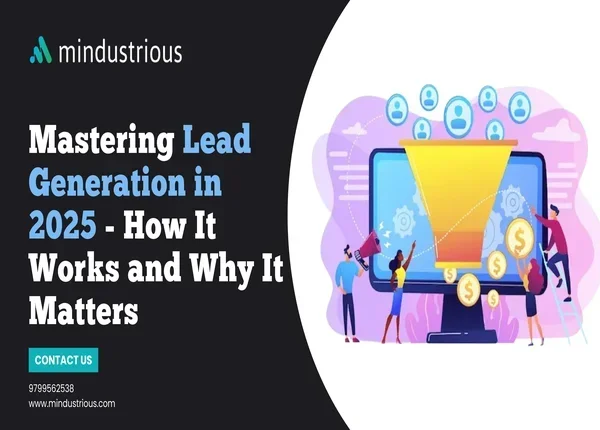 Mindustrious Blog - Mastering Lead Generation in 2025: How It Works and Why It Matters Thumbnail