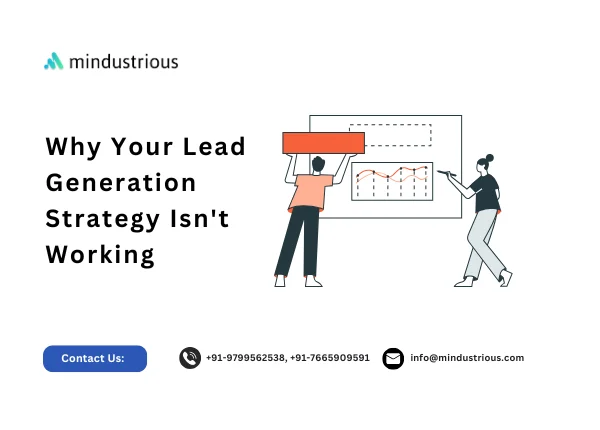 Mindustrious Blog - Why Your Lead Generation Strategy Isn't Working Thumbnail